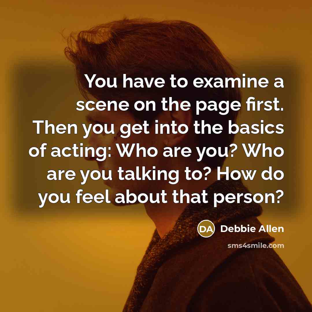 “You have to examine a scene on the page first.…” quote by Debbie Allen