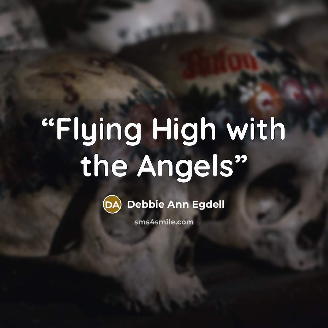 “Flying High with the Angels” quote by Debbie Ann Egdell