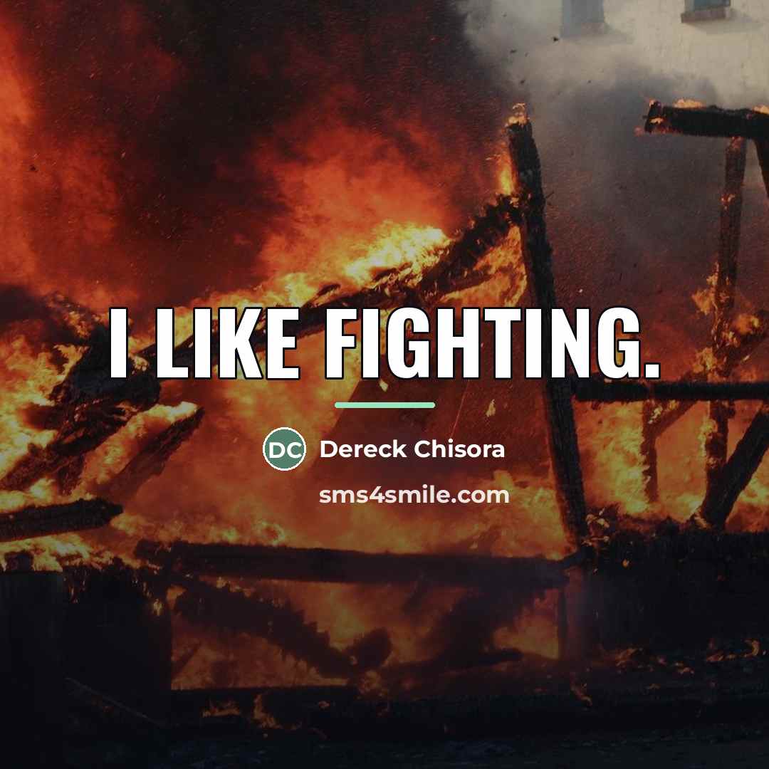 “I like fighting.…” quote by Dereck Chisora