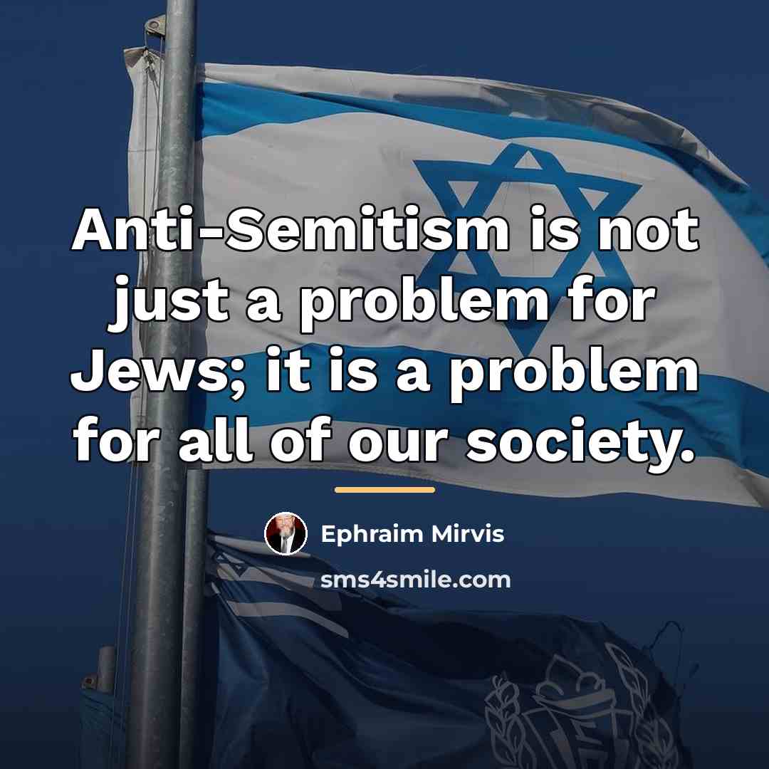 “Anti-Semitism is not just a problem for Jews; it is…” quote by Ephraim Mirvis
