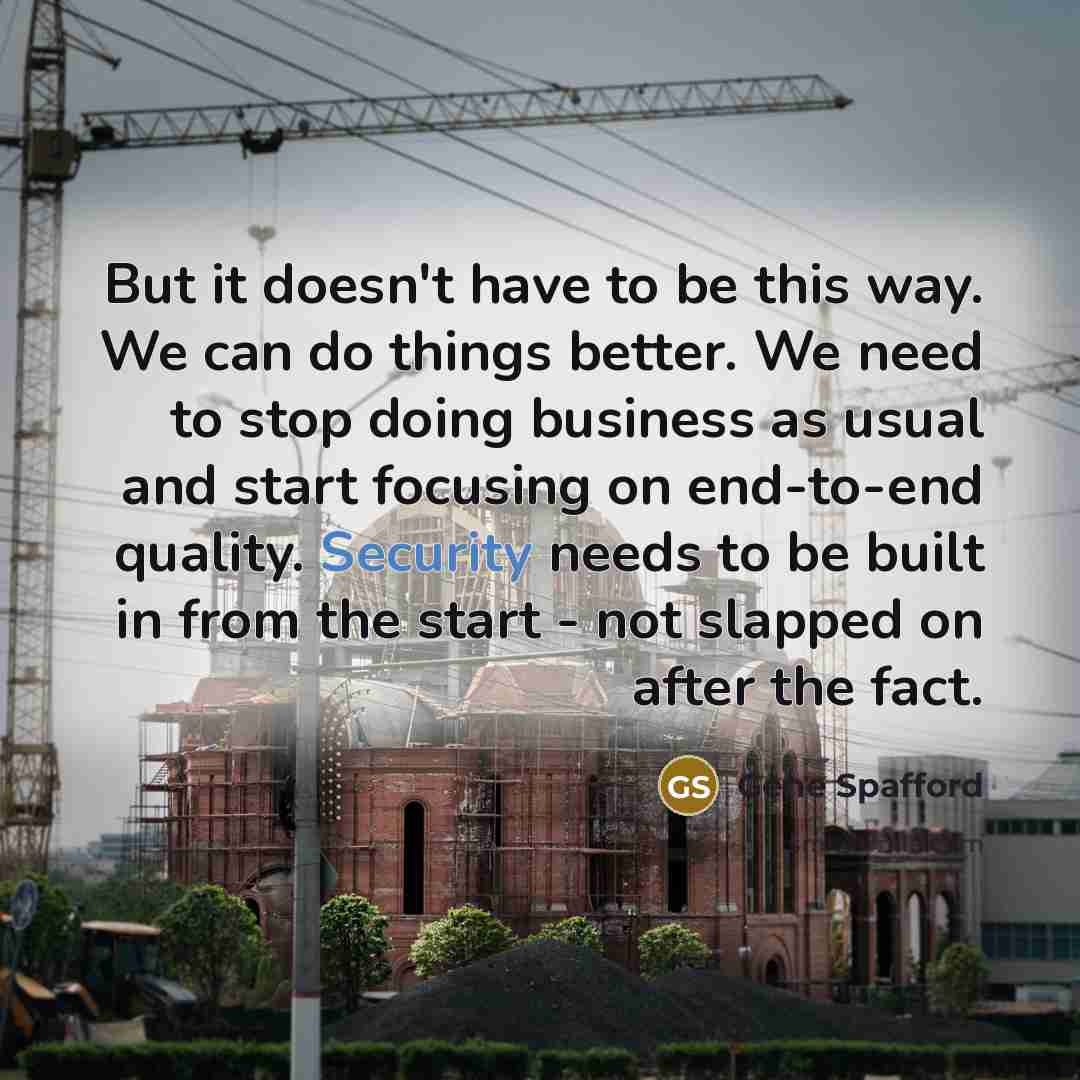 “But it doesn't have to be this way. We can…” quote by Gene Spafford