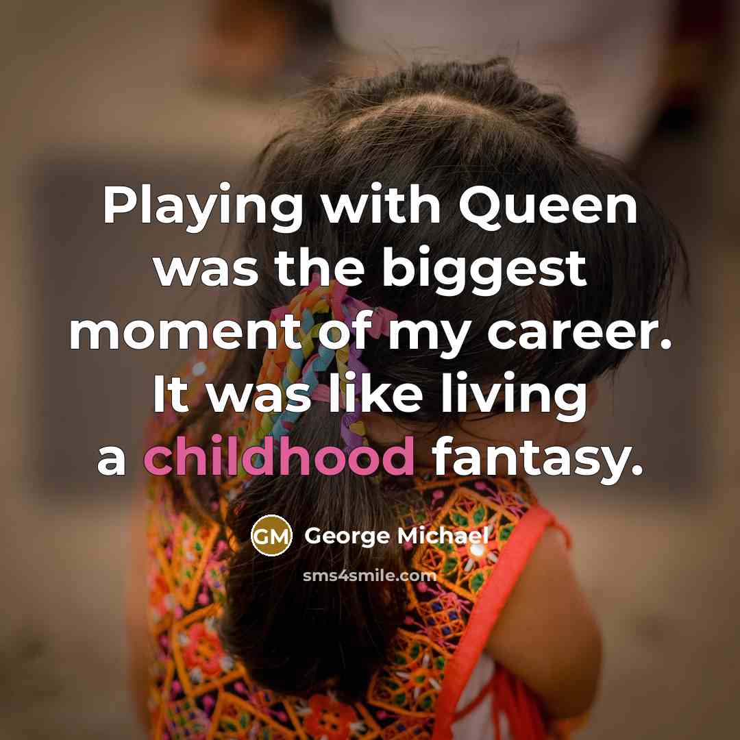 “Playing with Queen was the biggest moment of my career.…” quote by George Michael