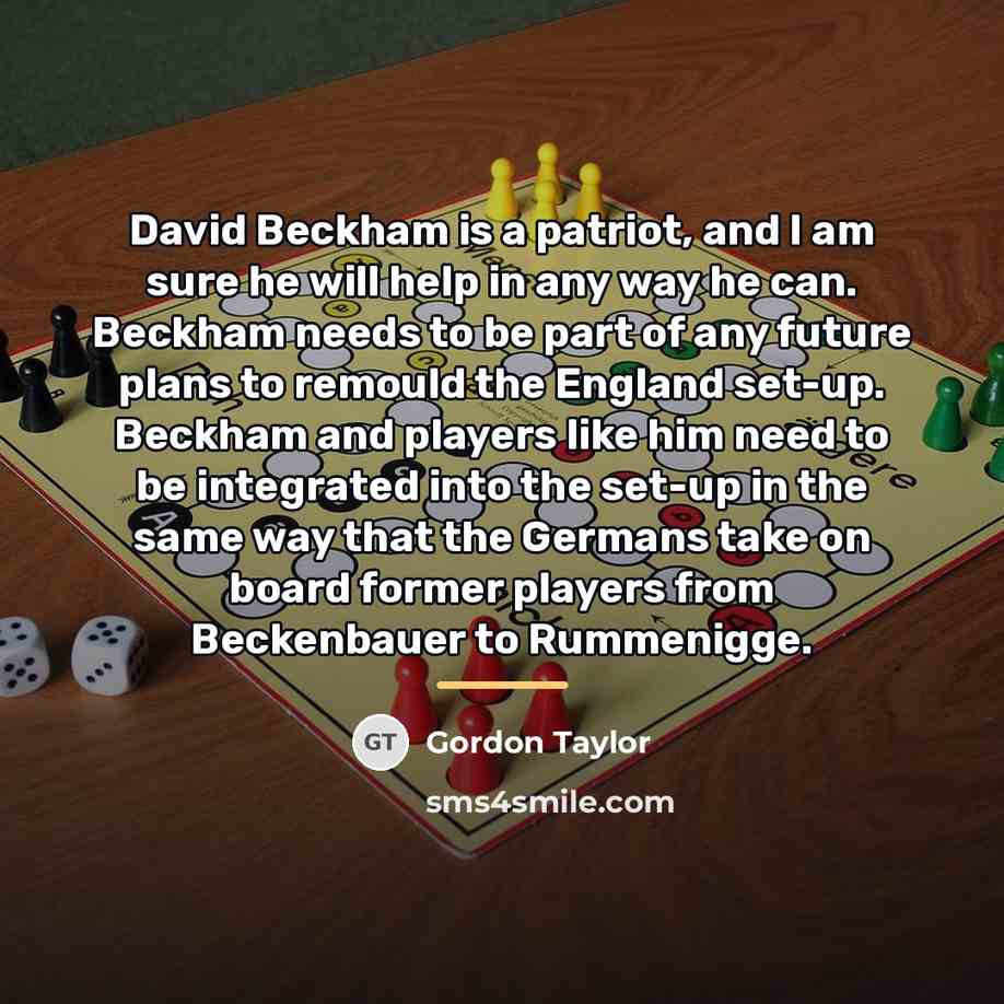 “David Beckham is a patriot, and I am sure he…” quote by Gordon Taylor