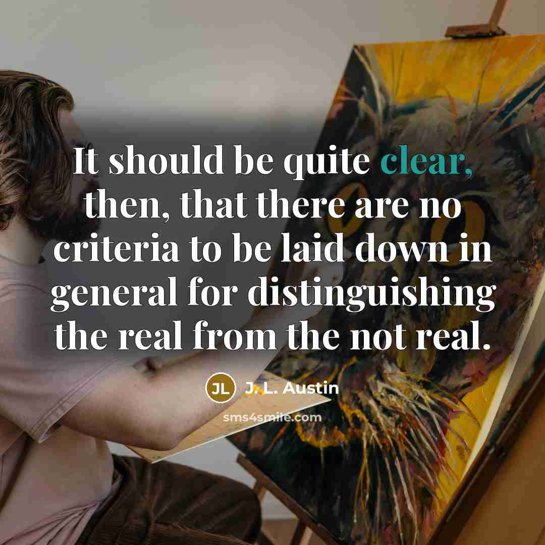 “It should be quite clear, then, that there are no…” quote by J. L. Austin