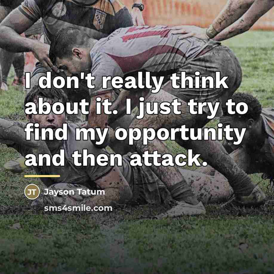 “I don't really think about it. I just try to…” quote by Jayson Tatum