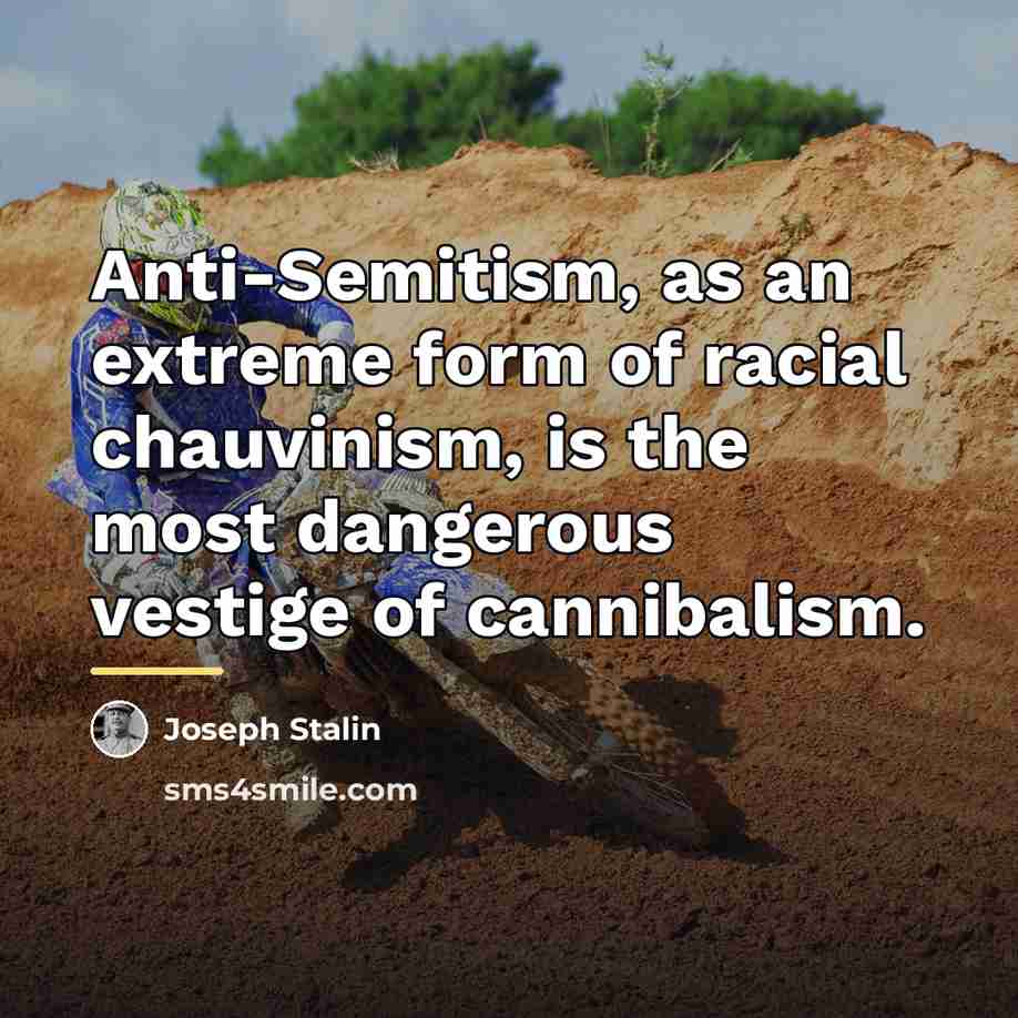 “Anti-Semitism, as an extreme form of racial chauvinism, is the…” quote by Joseph Stalin