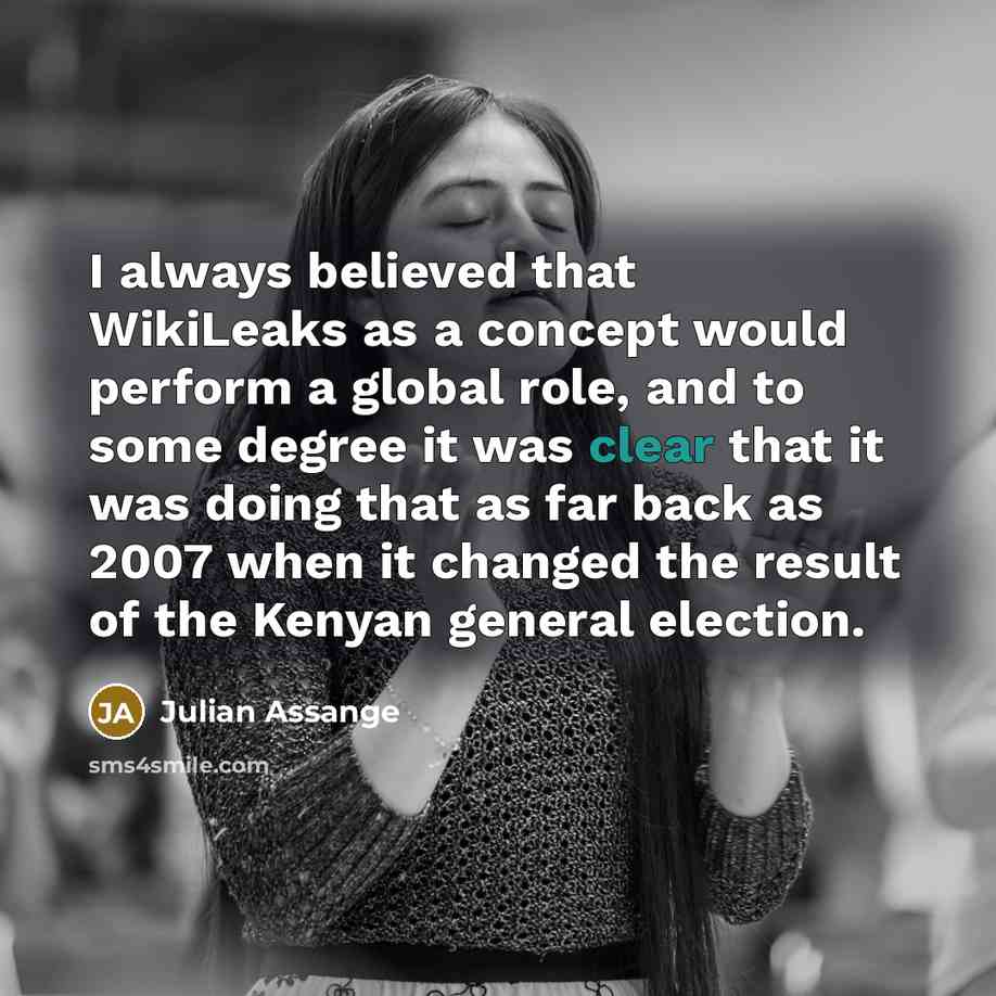 “I always believed that WikiLeaks as a concept would perform…” quote by Julian Assange