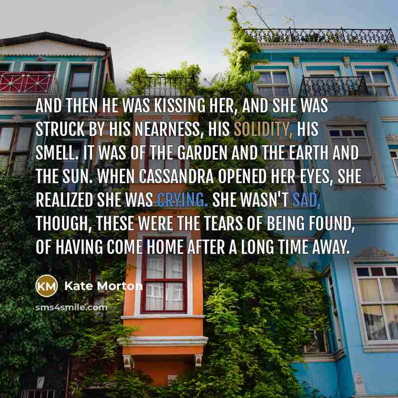 “And then he was kissing her, and she was struck…” quote by Kate Morton
