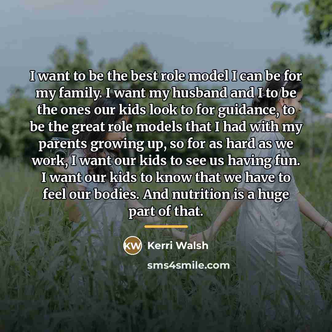 “I want to be the best role model I can…” quote by Kerri Walsh