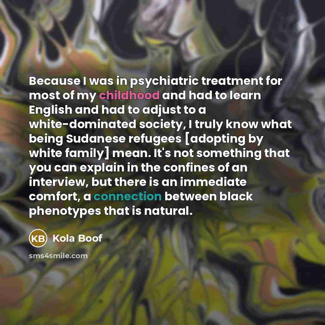 “Because I was in psychiatric treatment for most of my…” quote by Kola Boof