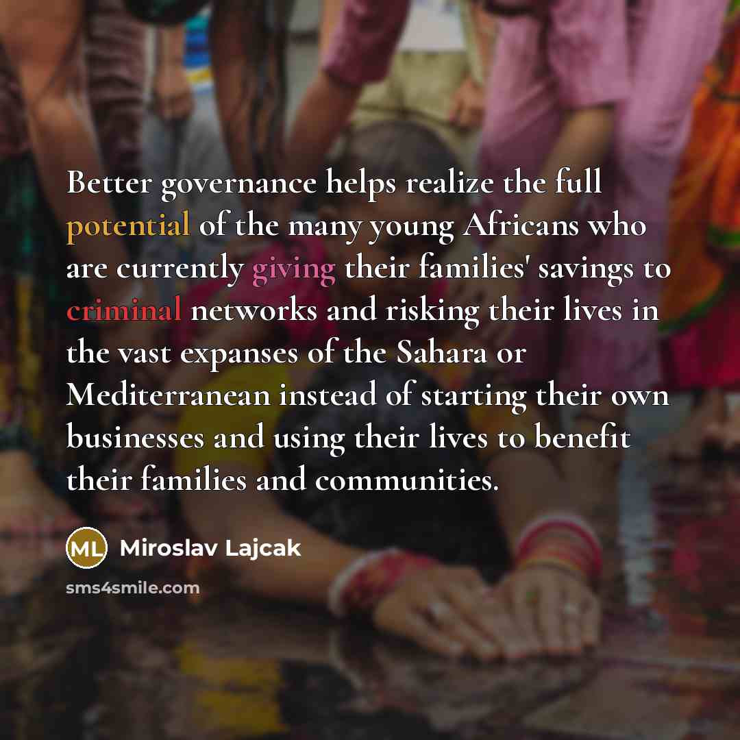 “Better governance helps realize the full potential of the many…” quote by Miroslav Lajcak