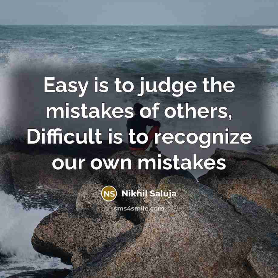 “Easy is to judge the mistakes of others, Difficult is…” quote by Nikhil Saluja
