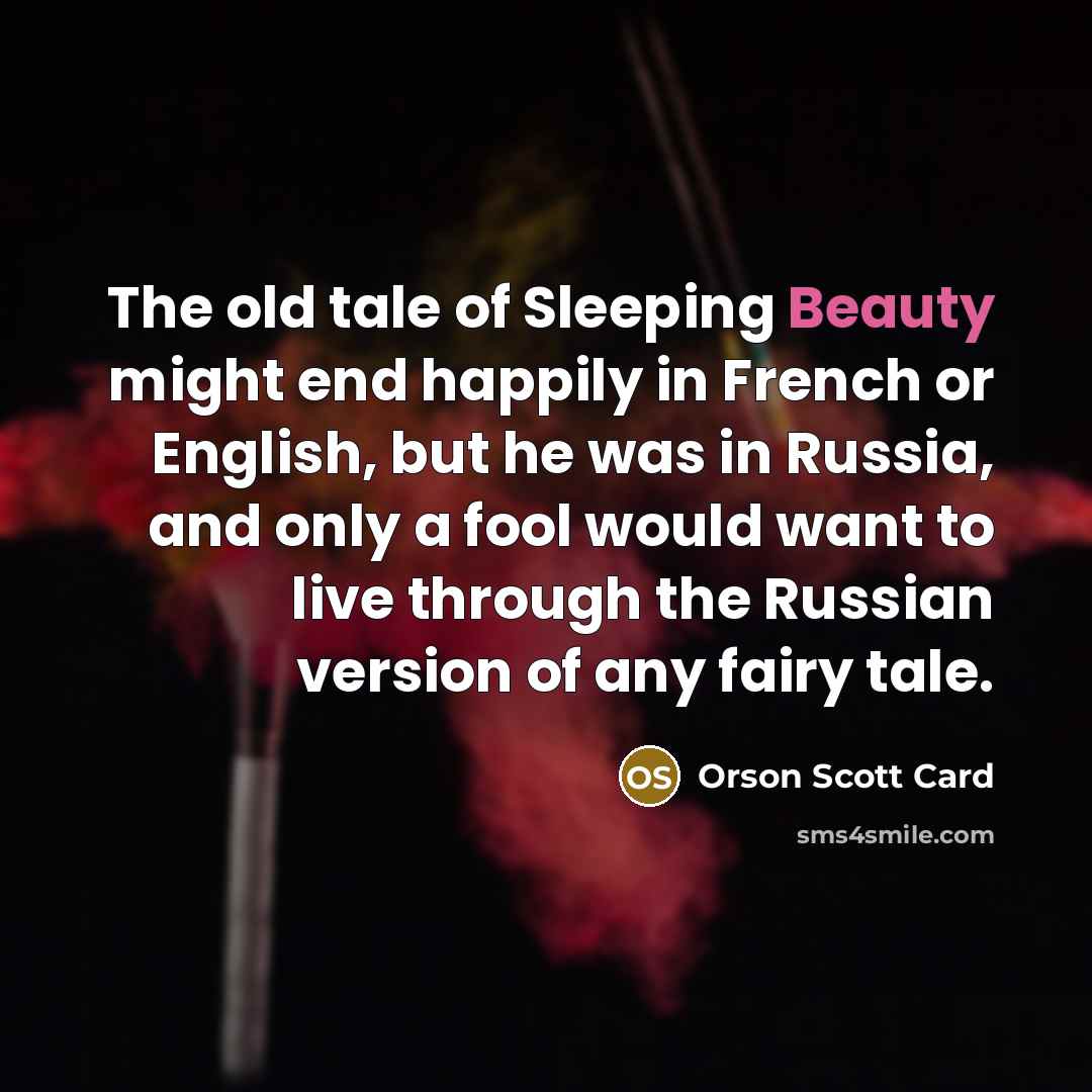 “The old tale of Sleeping Beauty might end happily in…” quote by Orson Scott Card