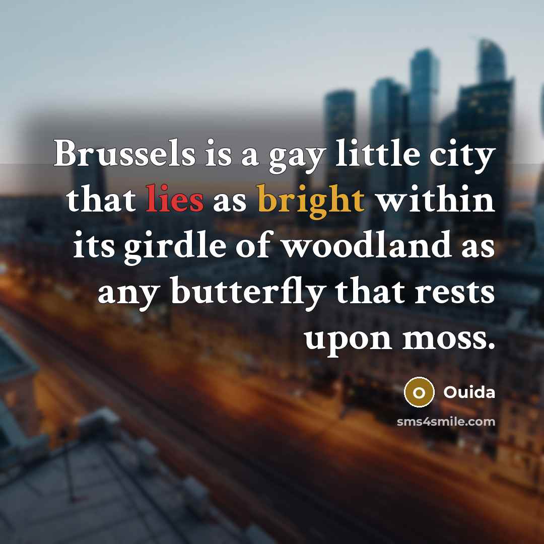 “Brussels is a gay little city that lies as bright…” quote by Ouida