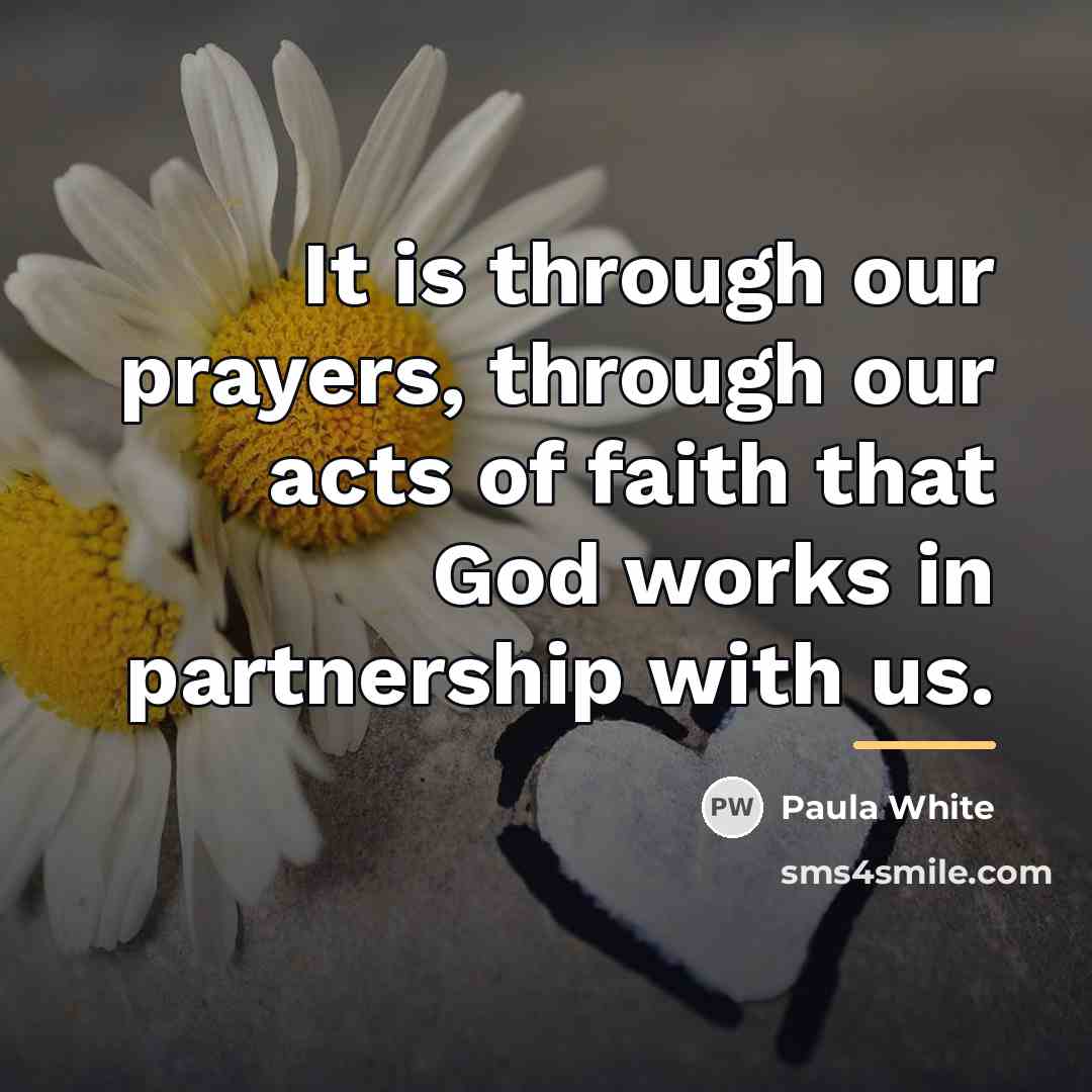 “It is through our prayers, through our acts of faith…” quote by Paula White
