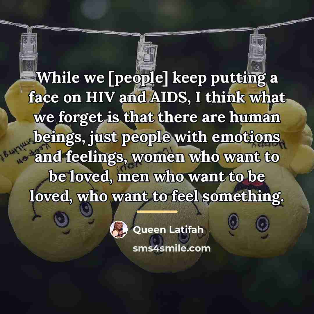 “While we [people] keep putting a face on HIV and…” quote by Queen Latifah