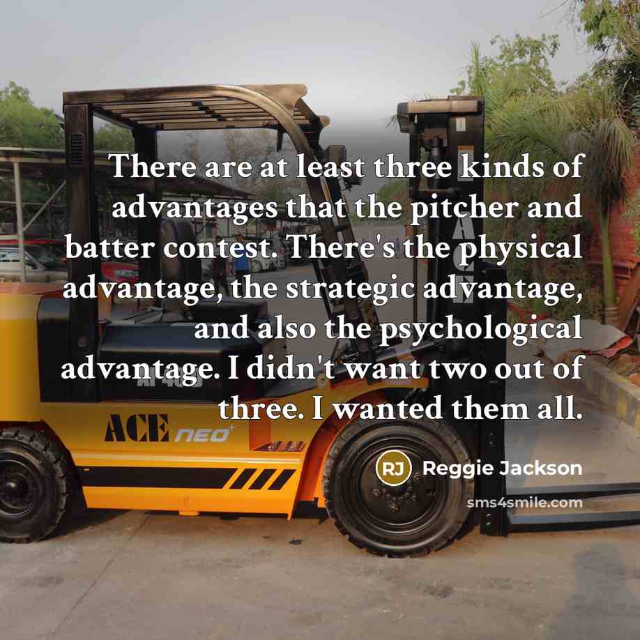 “There are at least three kinds of advantages that the…” quote by Reggie Jackson