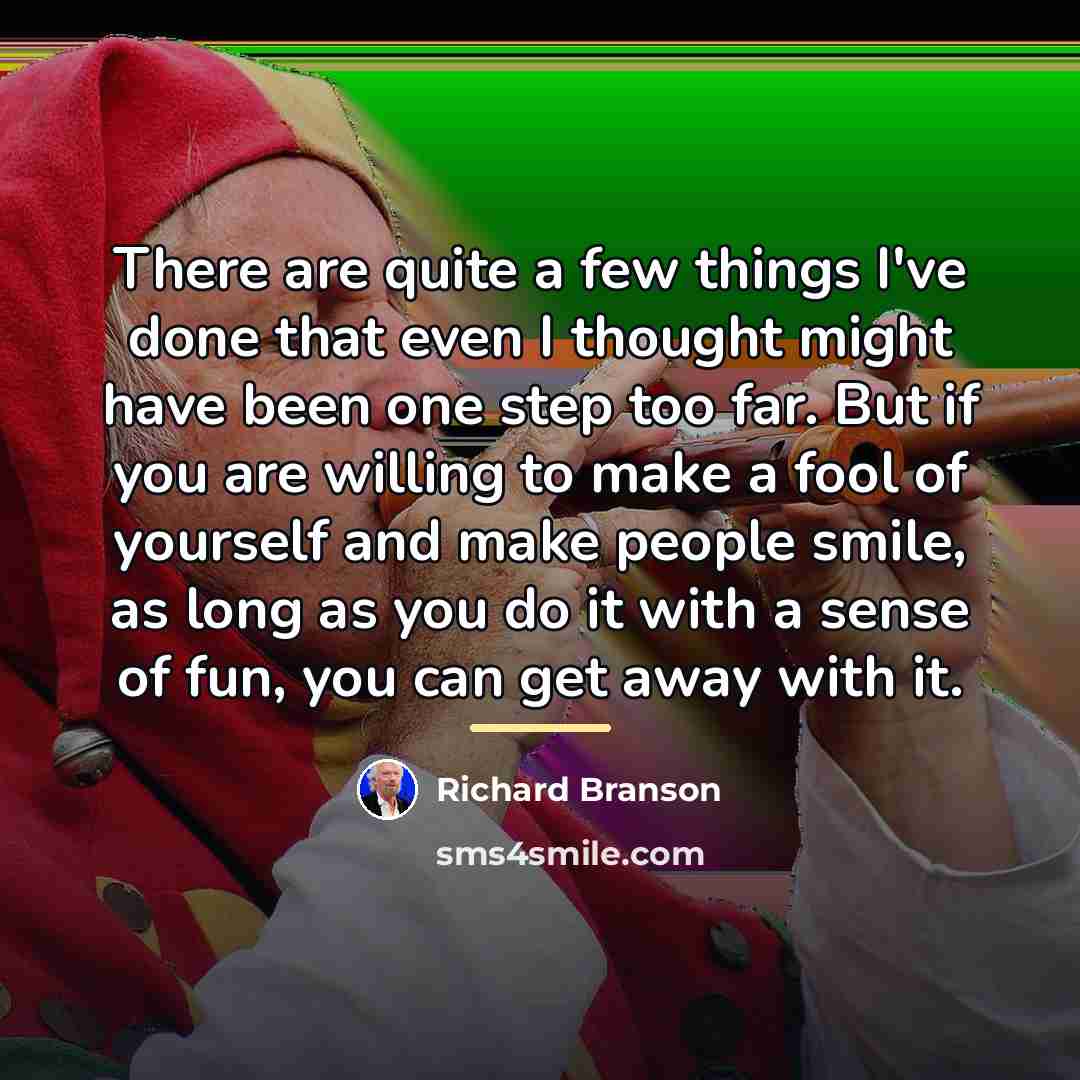 “There are quite a few things I've done that even…” quote by Richard Branson