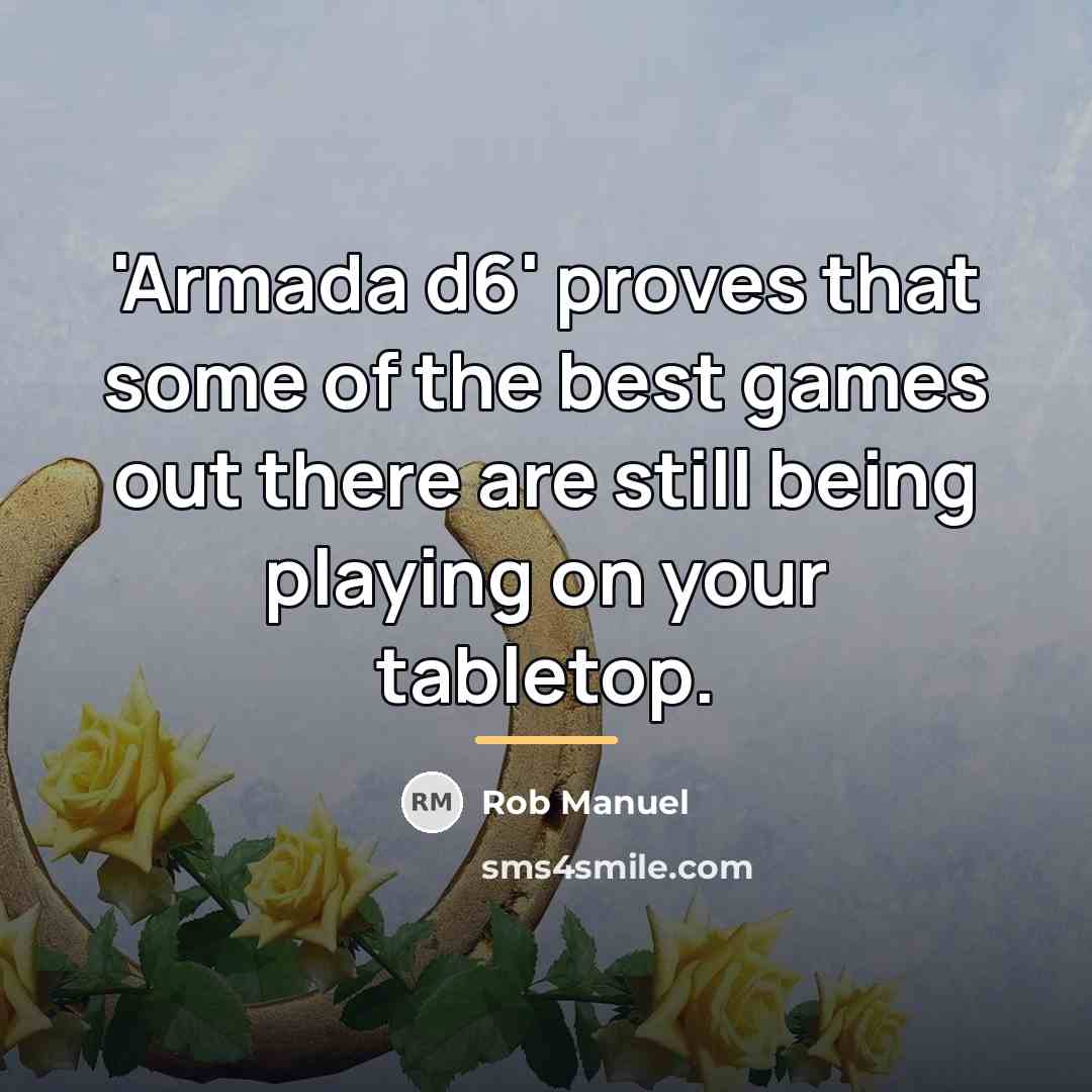 “'Armada d6' proves that some of the best games out…” quote by Rob Manuel