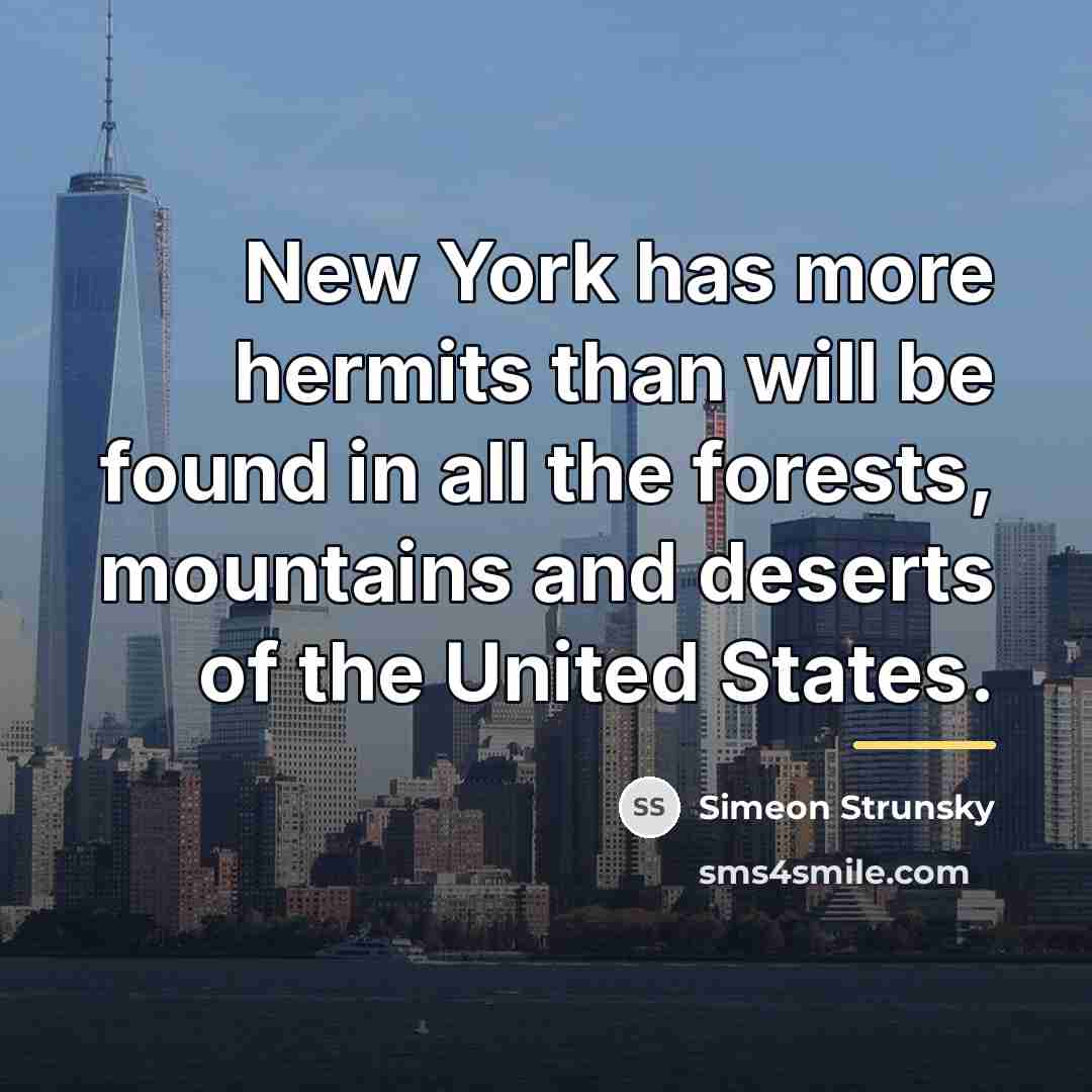 “New York has more hermits than will be found in…” quote by Simeon Strunsky