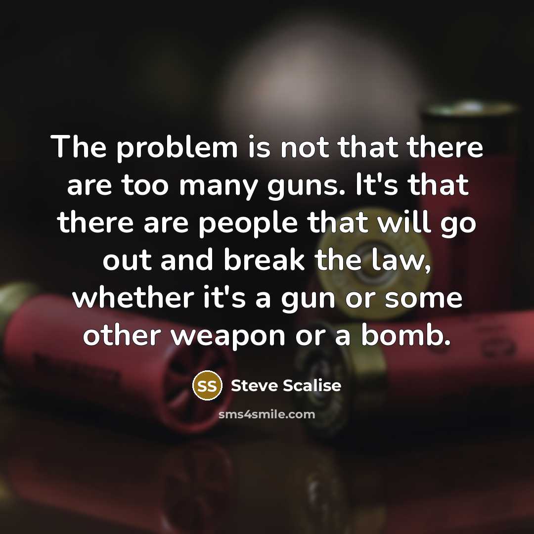 “The problem is not that there are too many guns.…” quote by Steve Scalise