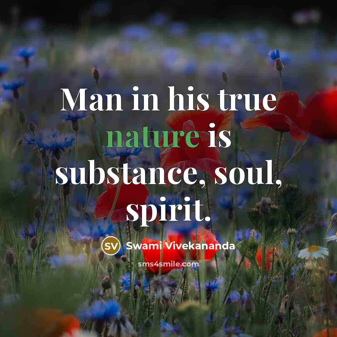 “Man in his true nature is substance, soul, spirit.…” quote by Swami Vivekananda