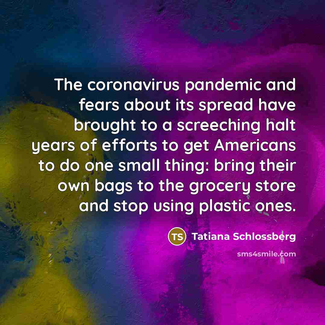 “The coronavirus pandemic and fears about its spread have brought…” quote by Tatiana Schlossberg