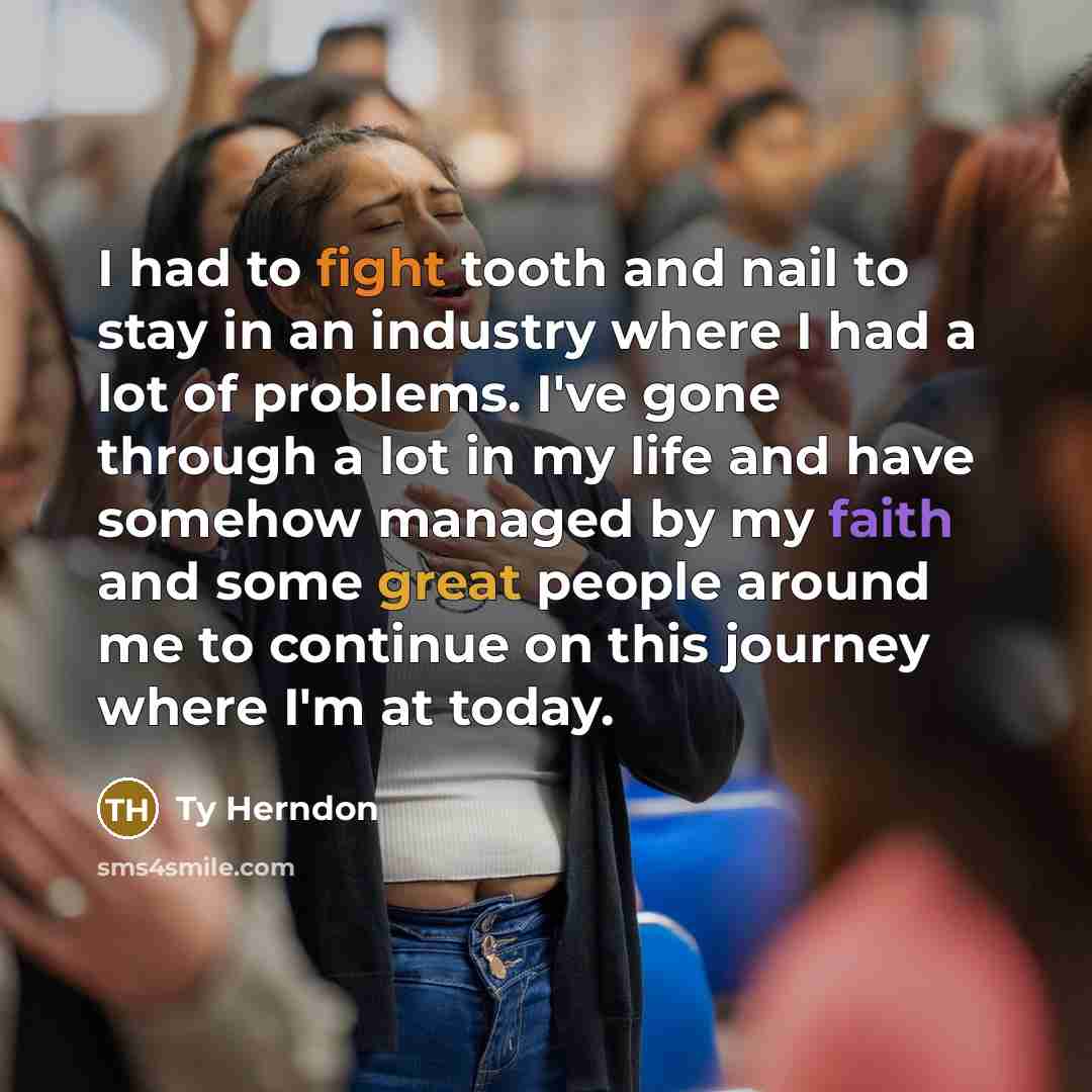 “I had to fight tooth and nail to stay in…” quote by Ty Herndon