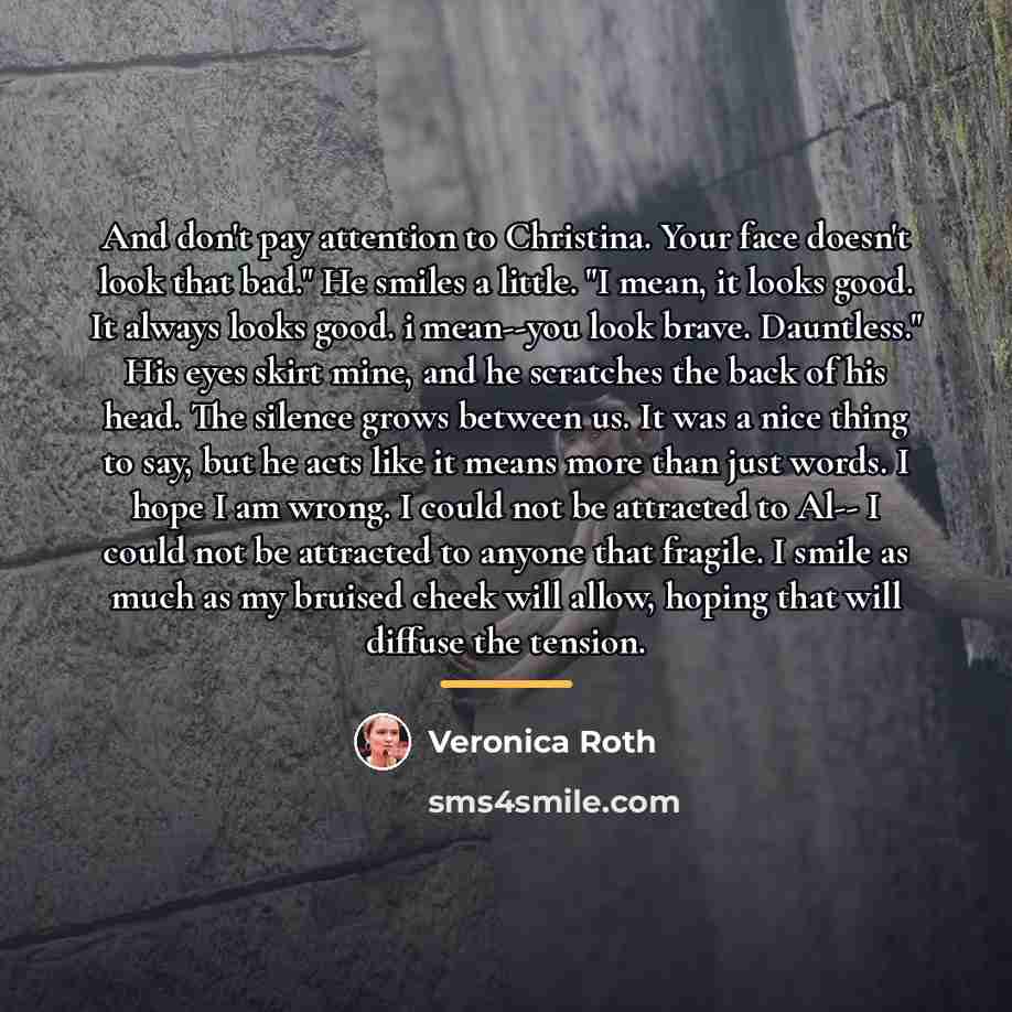 “And don't pay attention to Christina. Your face doesn't look…” quote by Veronica Roth