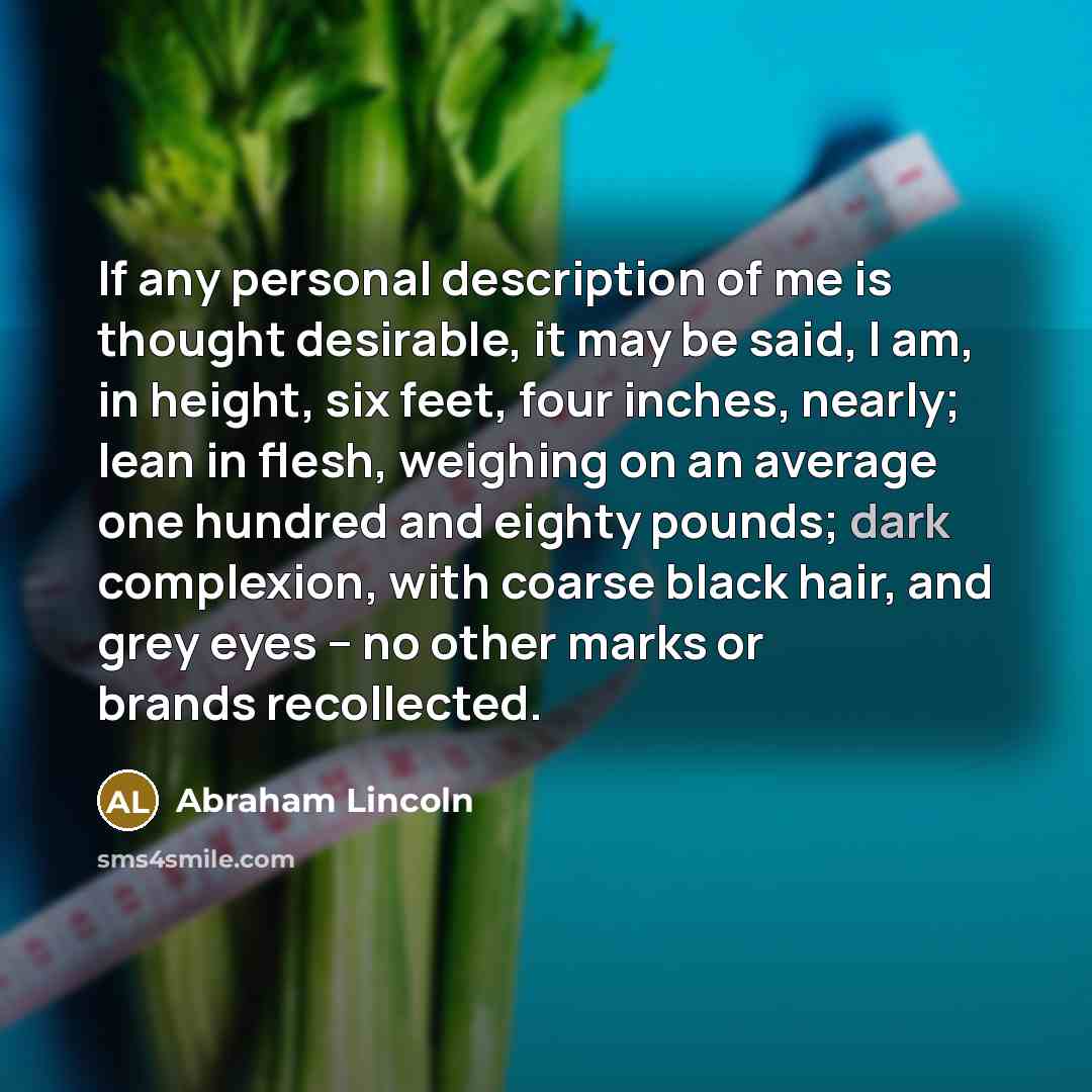 “If any personal description of me is thought desirable, it…” quote by Abraham Lincoln