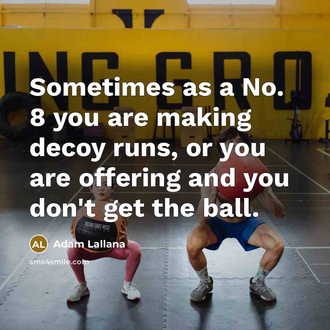 “Sometimes as a No. 8 you are making decoy runs,…” quote by Adam Lallana