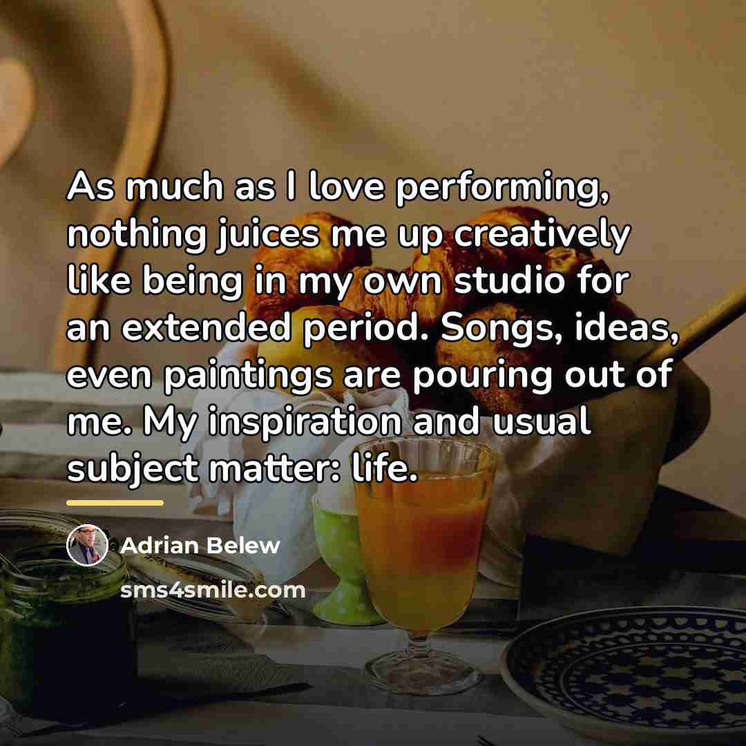“As much as I love performing, nothing juices me up…” quote by Adrian Belew