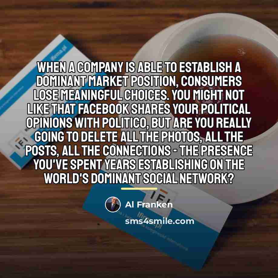“When a company is able to establish a dominant market…” quote by Al Franken