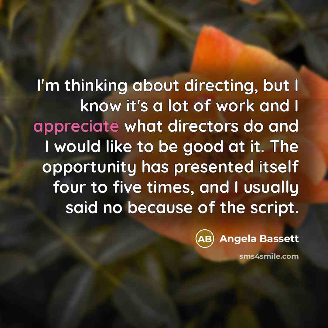 “I'm thinking about directing, but I know it's a lot…” quote by Angela Bassett