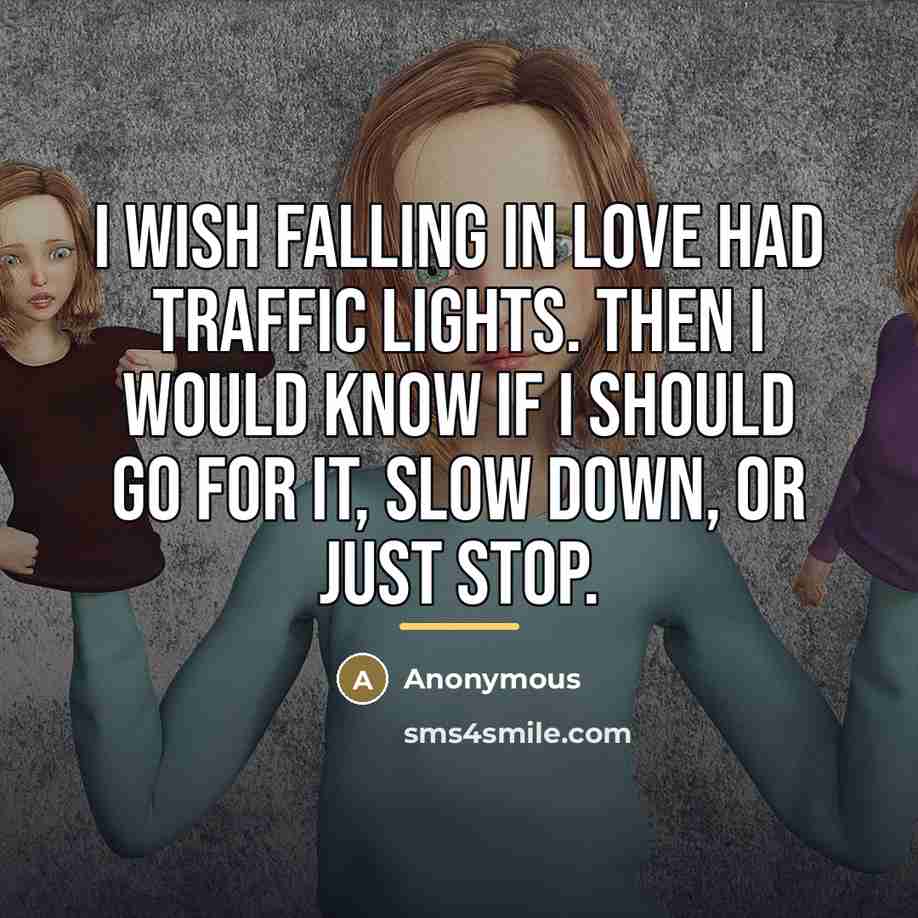 “I wish falling in love had traffic lights. Then I…” quote by Mark Joshua