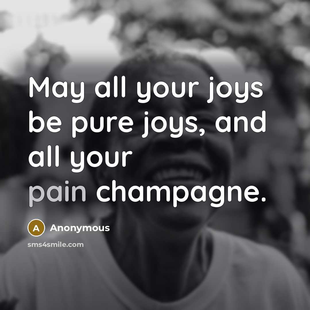 “May all your joys be pure joys, and all your…” quote by Anonymous