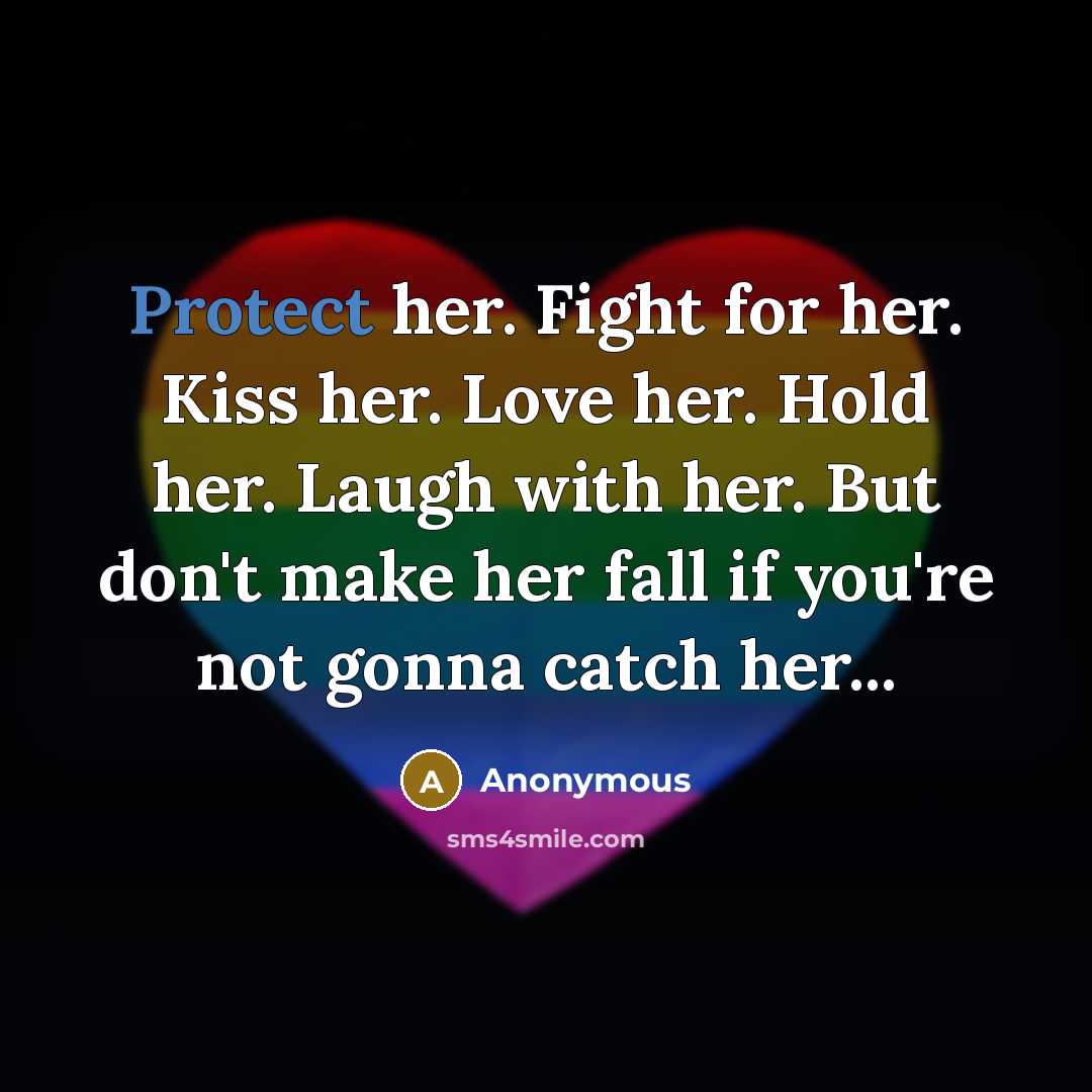 “Protect her. Fight for her. Kiss her. Love her. Hold…” quote by Anonymous
