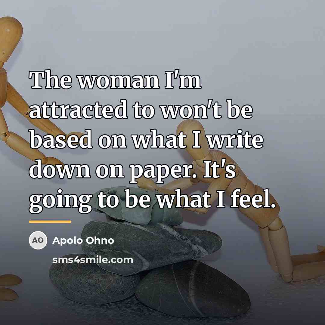 “The woman I'm attracted to won't be based on what…” quote by Apolo Ohno