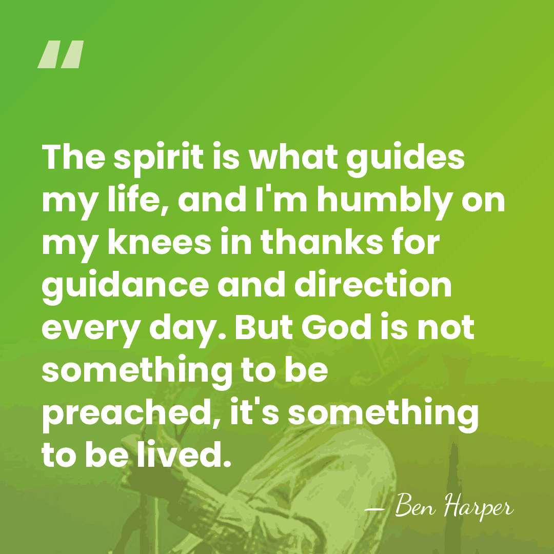 The spirit is what guides my life, and I'm humbly on my&hellip; - Ben Harper