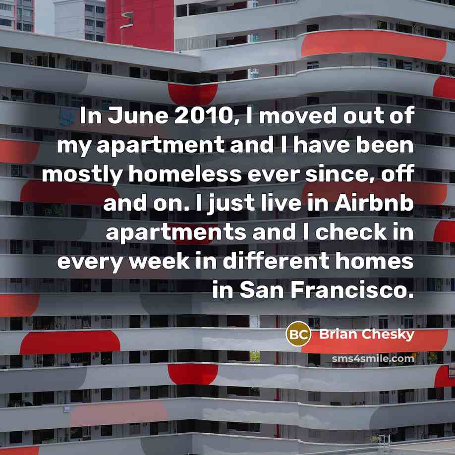“In June 2010, I moved out of my apartment and…” quote by Brian Chesky