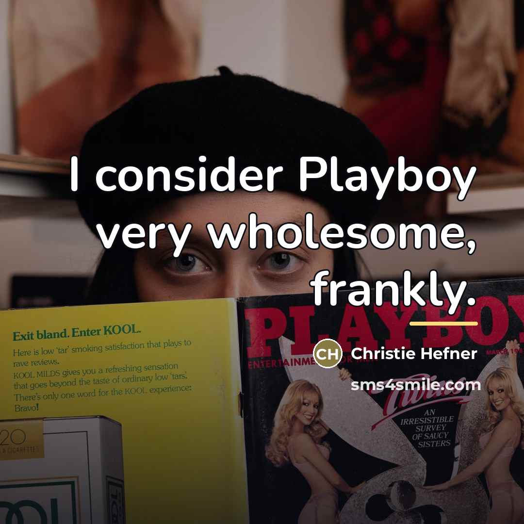 “I consider Playboy very wholesome, frankly.…” quote by Christie Hefner