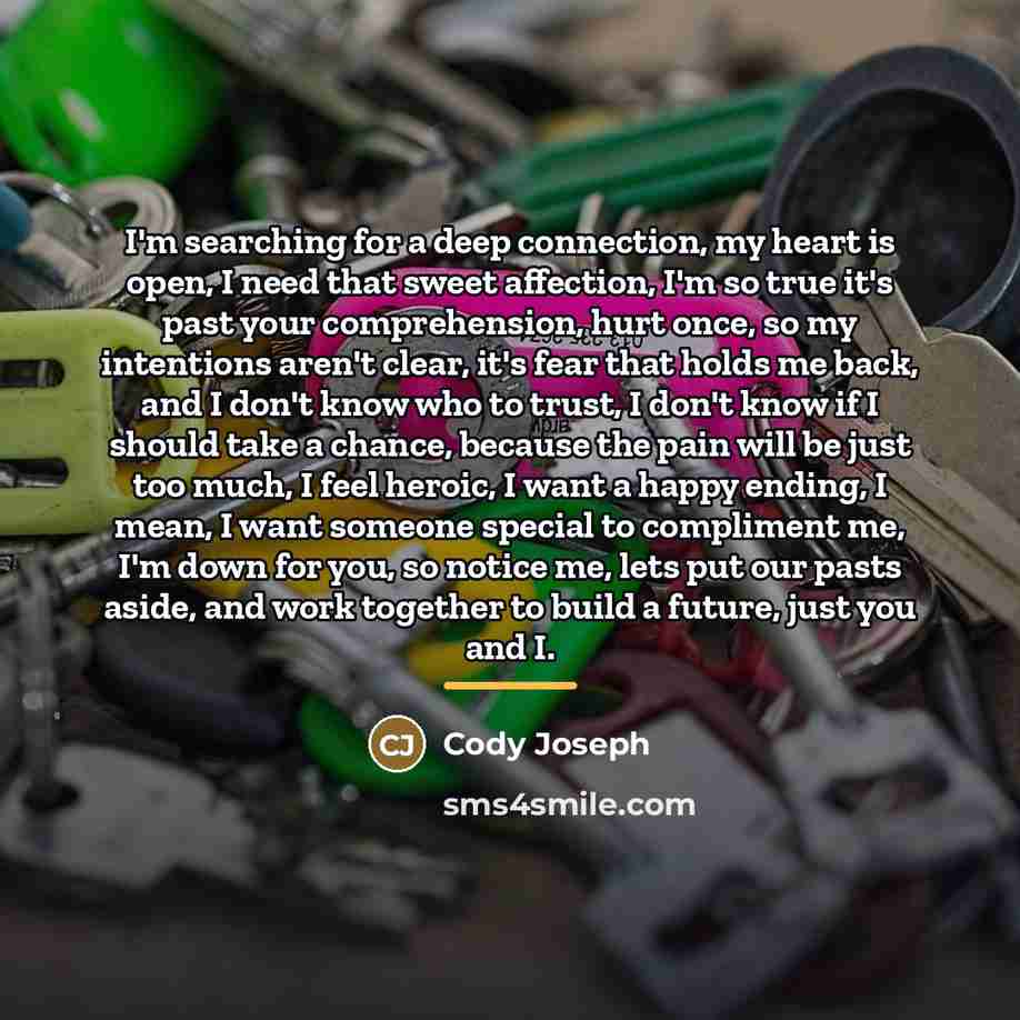 “I'm searching for a deep connection, my heart is open,…” quote by Cody Joseph