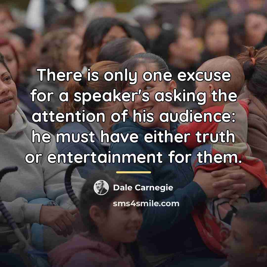 “There is only one excuse for a speaker's asking the…” quote by Dale Carnegie
