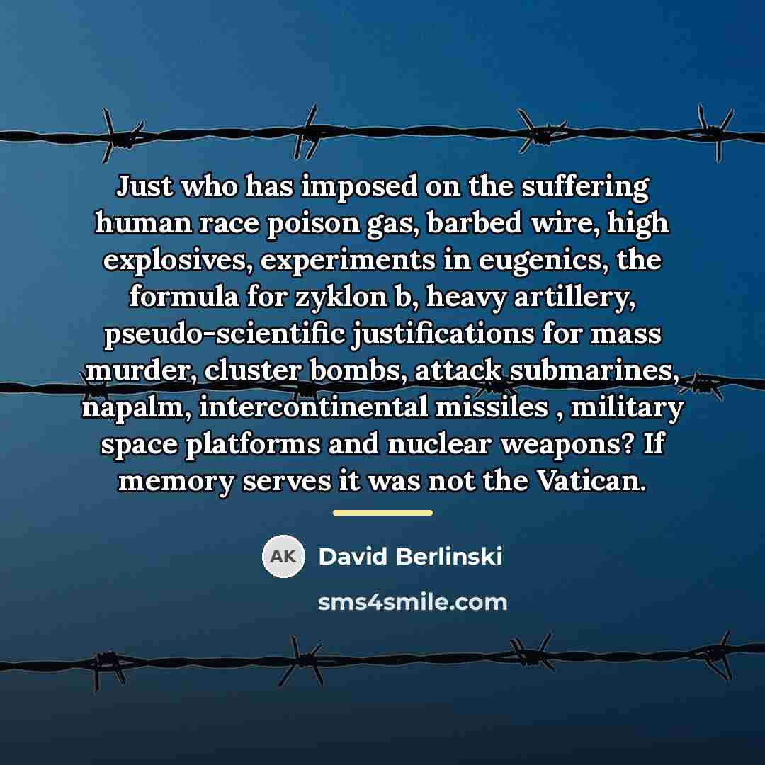 “Just who has imposed on the suffering human race poison…” quote by David Berlinski