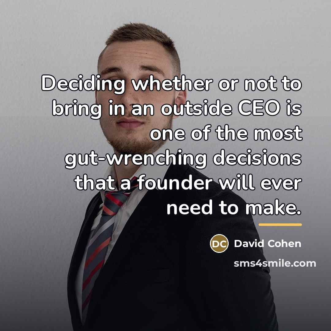 “Deciding whether or not to bring in an outside CEO…” quote by David Cohen