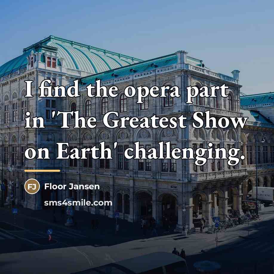 “I find the opera part in 'The Greatest Show on…” quote by Floor Jansen