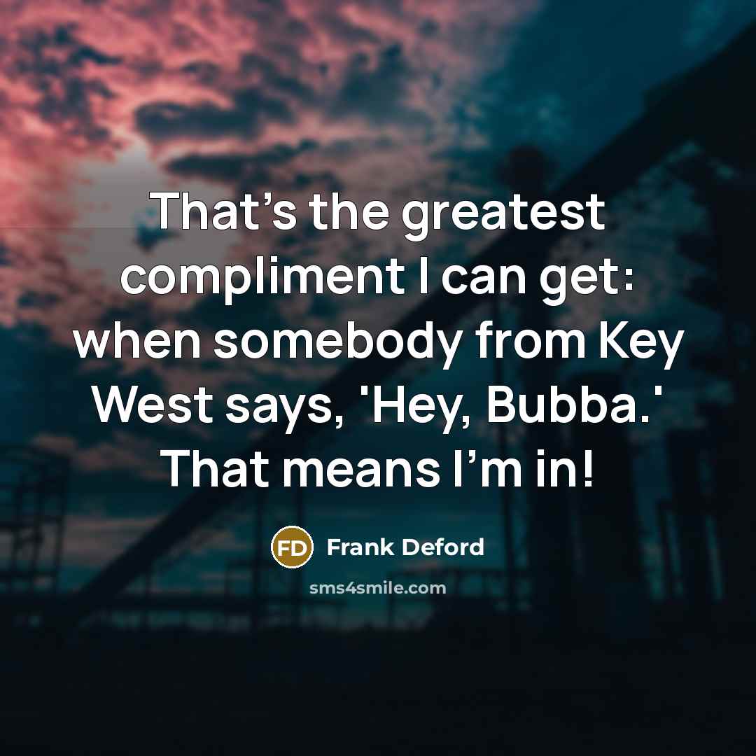 “That's the greatest compliment I can get: when somebody from…” quote by Frank Deford