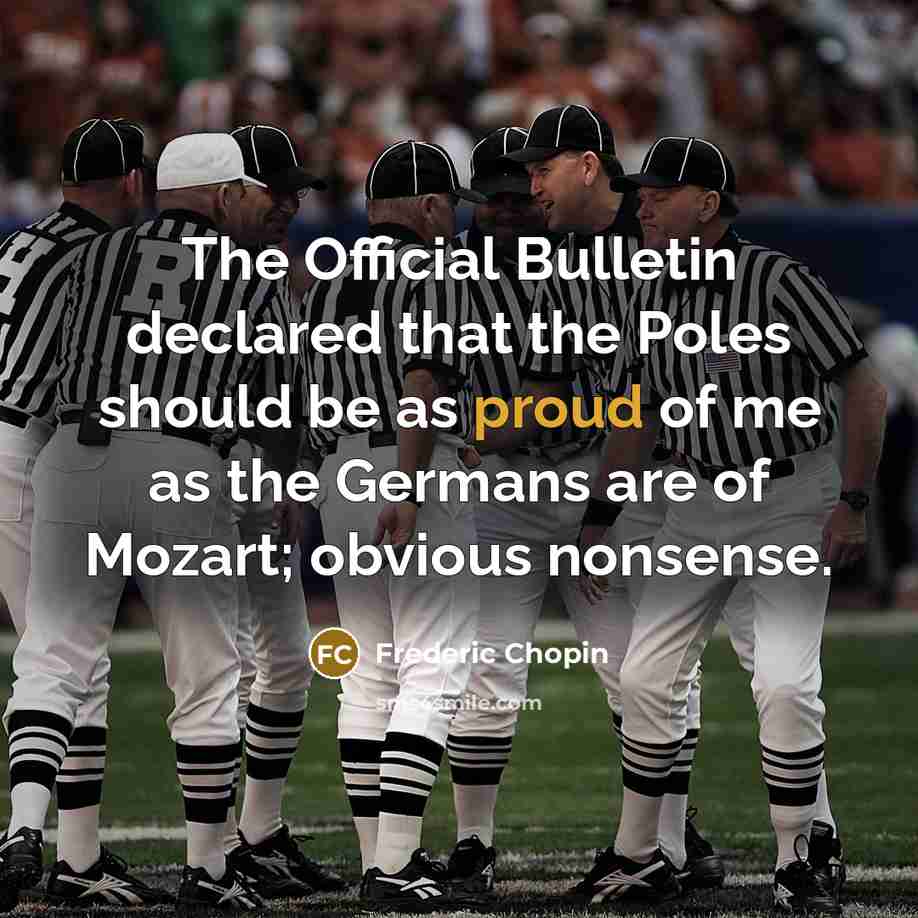 “The Official Bulletin declared that the Poles should be as…” quote by Frederic Chopin