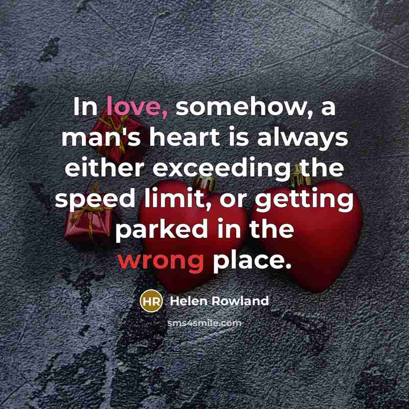 “In love, somehow, a man's heart is always either exceeding…” quote by Helen Rowland