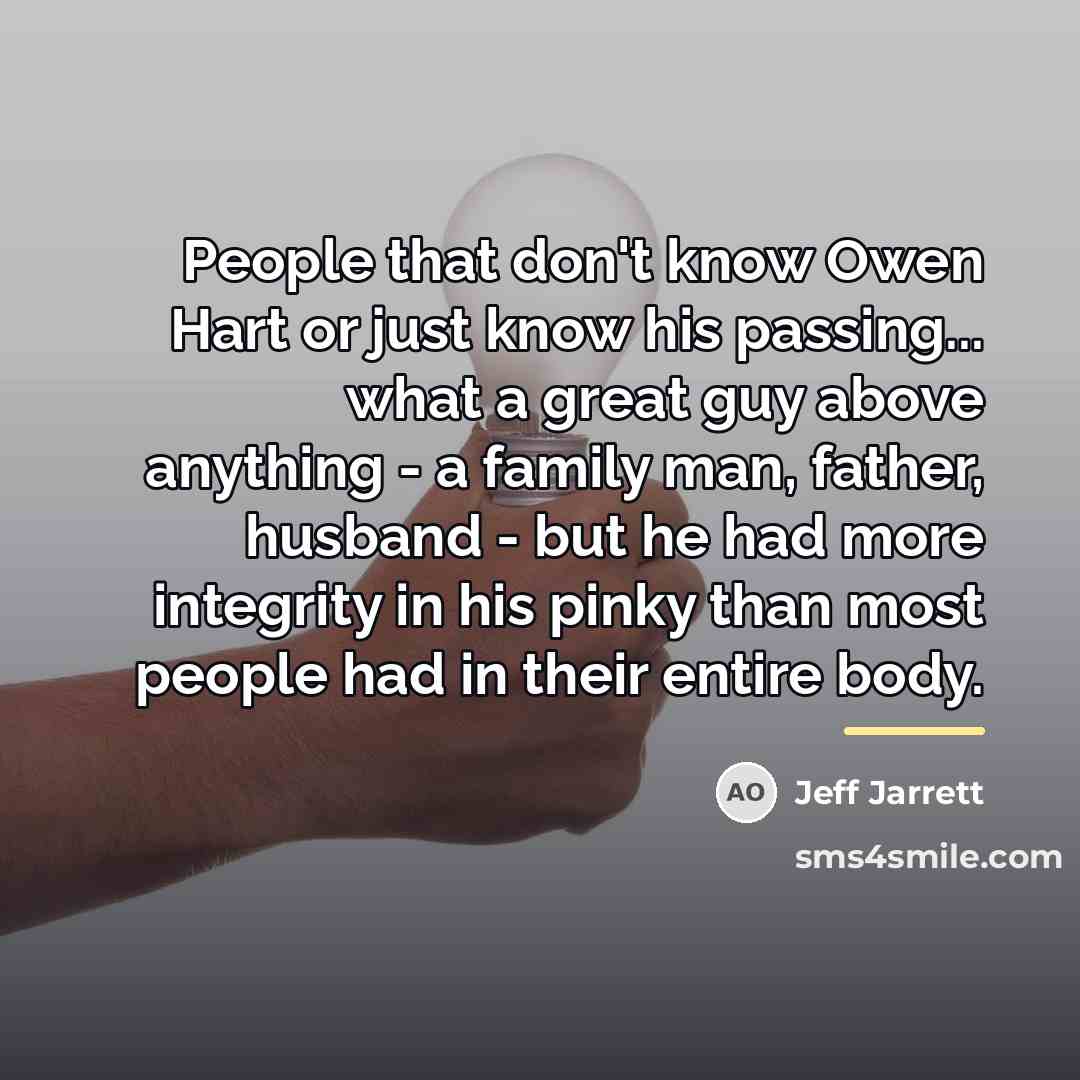 “People that don't know Owen Hart or just know his…” quote by Jeff Jarrett